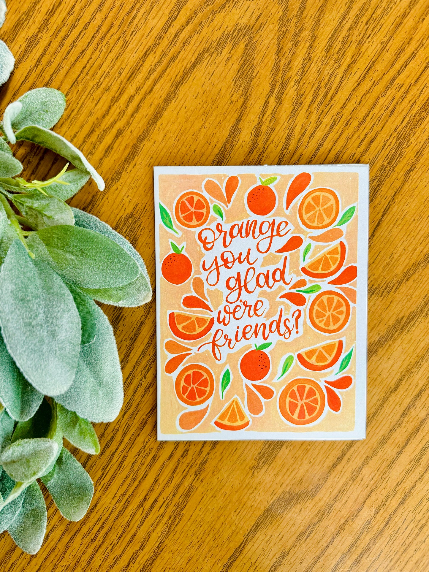 Orange You Glad We’re Friends Card