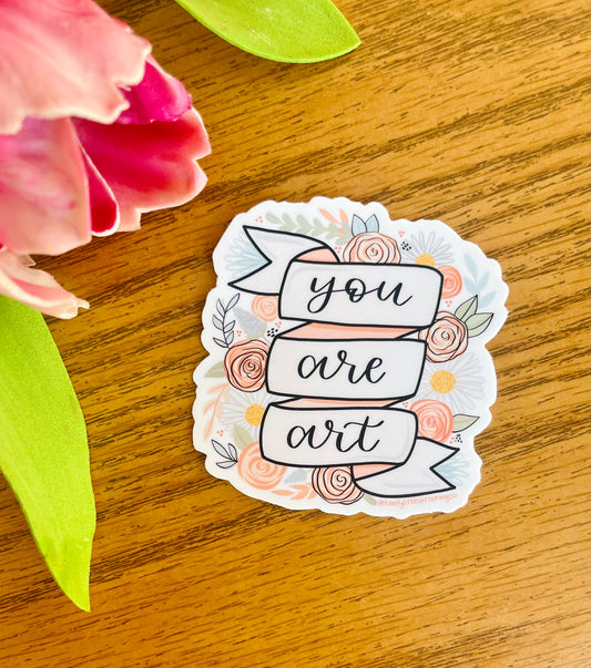 You Are Art Sticker