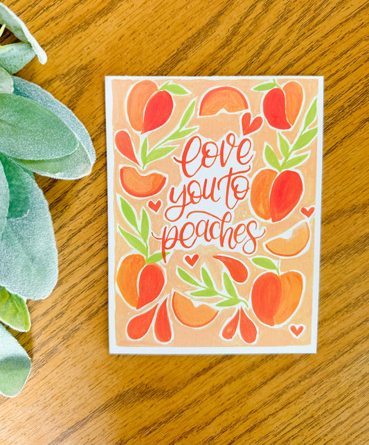 Love You To Peaches Card